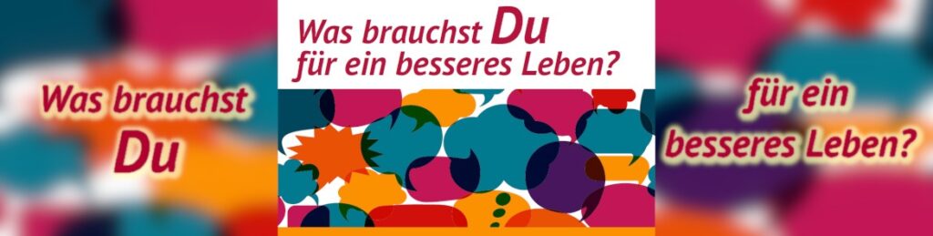Was brauchst Du für ein besseres Leben? - 17. Oktober 2021 Was brauchst Du für ein besseres Leben? - 17. Oktober 2021